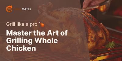 Master the Art of Grilling Whole Chicken - Grill like a pro 🍗