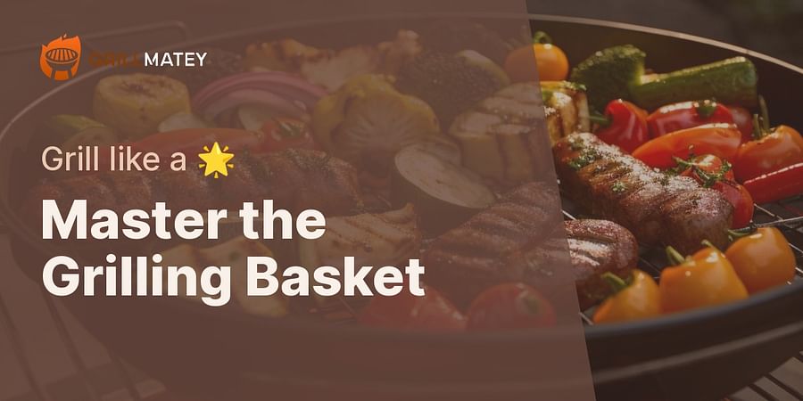 Master the Grilling Basket - Grill like a 🌟
