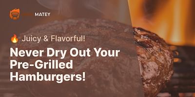 Never Dry Out Your Pre-Grilled Hamburgers! - 🔥 Juicy & Flavorful!