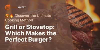 Grill or Stovetop: Which Makes the Perfect Burger? - 🍔🔥 Discover the Ultimate Cooking Method