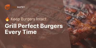 Grill Perfect Burgers Every Time - 🔥 Keep Burgers Intact