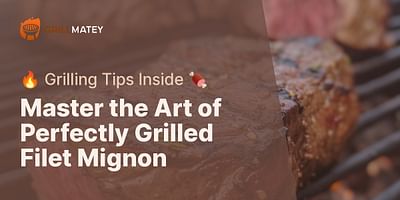 Master the Art of Perfectly Grilled Filet Mignon - 🔥 Grilling Tips Inside 🍖