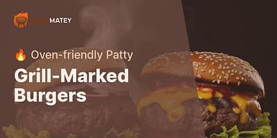 Grill-Marked Burgers - 🔥 Oven-friendly Patty