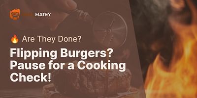 Flipping Burgers? Pause for a Cooking Check! - 🔥 Are They Done?