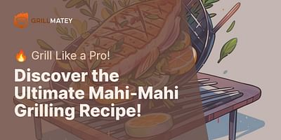 Discover the Ultimate Mahi-Mahi Grilling Recipe! - 🔥 Grill Like a Pro!