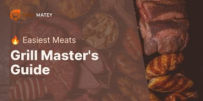 Grill Master's Guide - 🔥 Easiest Meats