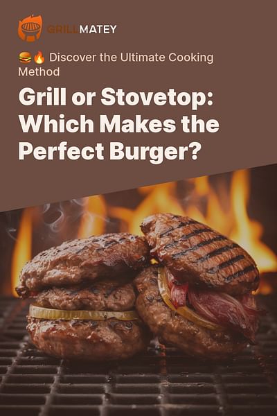 Grill or Stovetop: Which Makes the Perfect Burger? - 🍔🔥 Discover the Ultimate Cooking Method