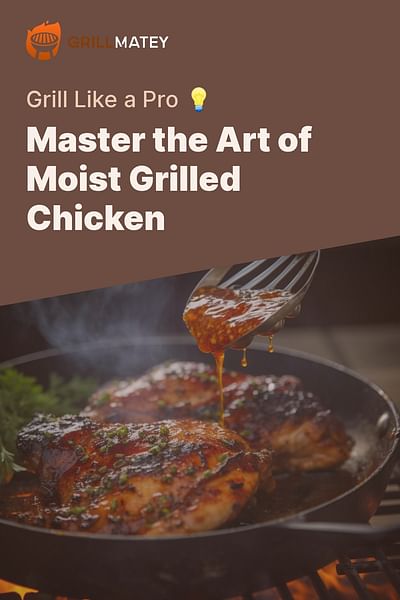 Master the Art of Moist Grilled Chicken - Grill Like a Pro 💡