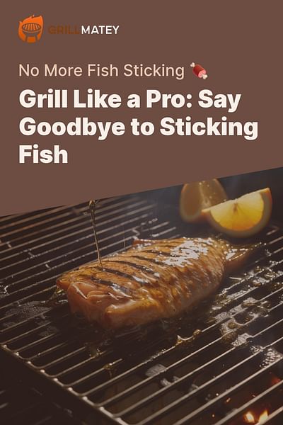 Grill Like a Pro: Say Goodbye to Sticking Fish - No More Fish Sticking 🍖