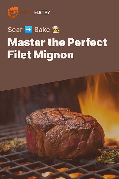 Master the Perfect Filet Mignon - Sear ➡️ Bake 👨‍🍳