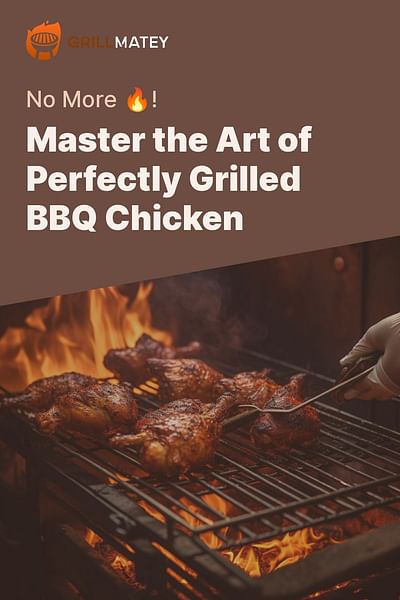 Master the Art of Perfectly Grilled BBQ Chicken - No More 🔥!