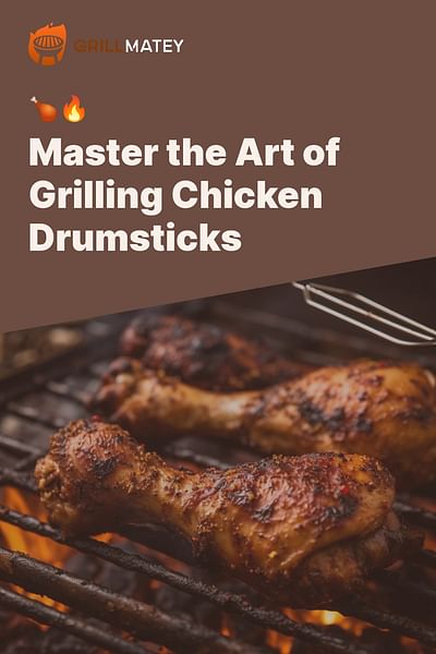 Master the Art of Grilling Chicken Drumsticks - 🍗🔥
