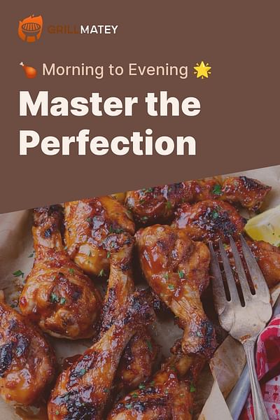 Master the Perfection - 🍗 Morning to Evening 🌟