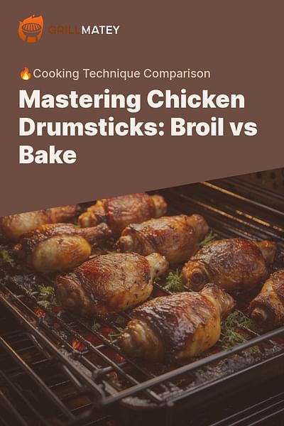 Mastering Chicken Drumsticks: Broil vs Bake - 🔥Cooking Technique Comparison
