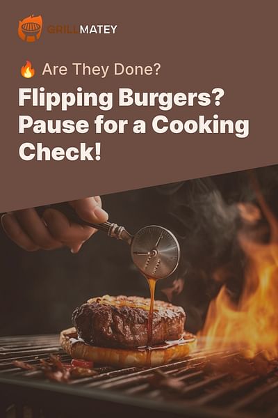 Flipping Burgers? Pause for a Cooking Check! - 🔥 Are They Done?