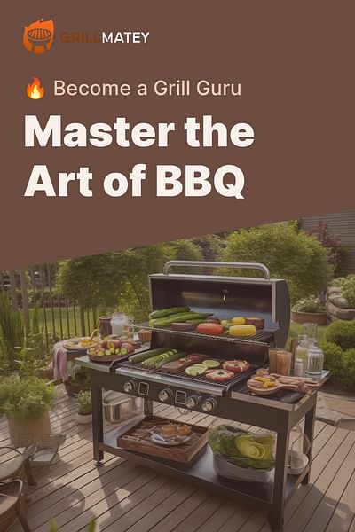 Master the Art of BBQ - 🔥 Become a Grill Guru