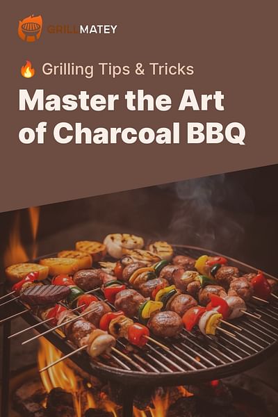 Master the Art of Charcoal BBQ - 🔥 Grilling Tips & Tricks